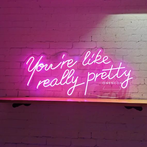 Neon Sign / You're Like Really Pretty Neon Sign / Wedding | Etsy | Etsy (US)