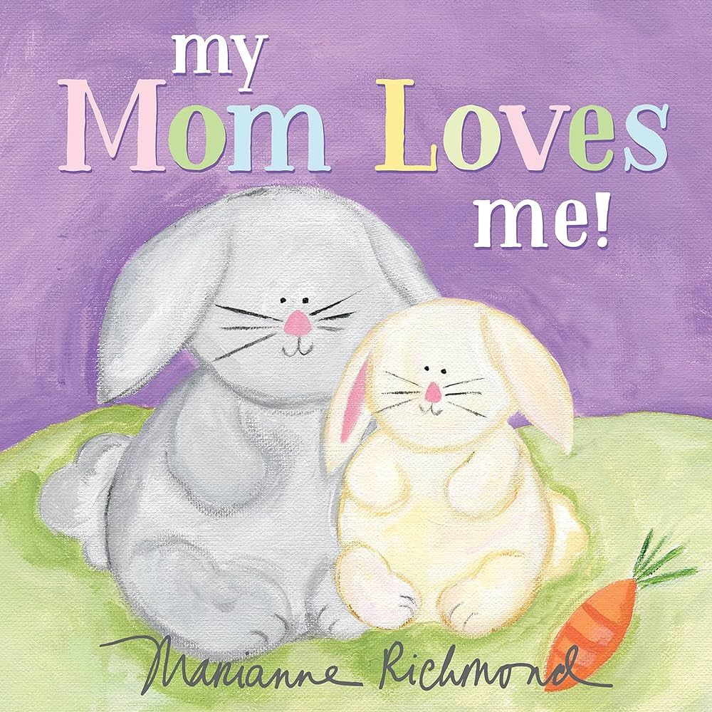 My Mom Loves Me!: A Sweet New Mom or Mother's Day Gift (Baby Shower Gifts) (Marianne Richmond) | Amazon (US)