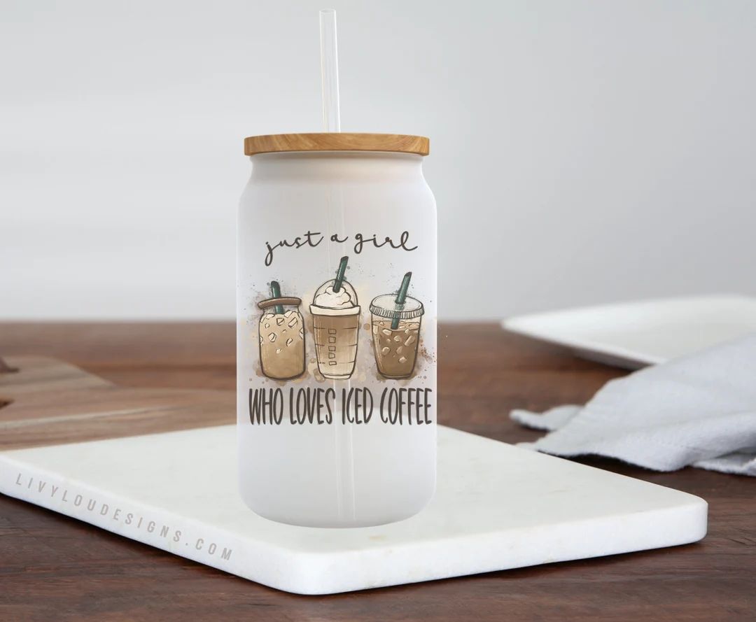 Just a Girl Who Loves Iced Coffee, Coffee Glass, Frosted Can Glass With Lid, Iced Coffee Glass, C... | Etsy (US)