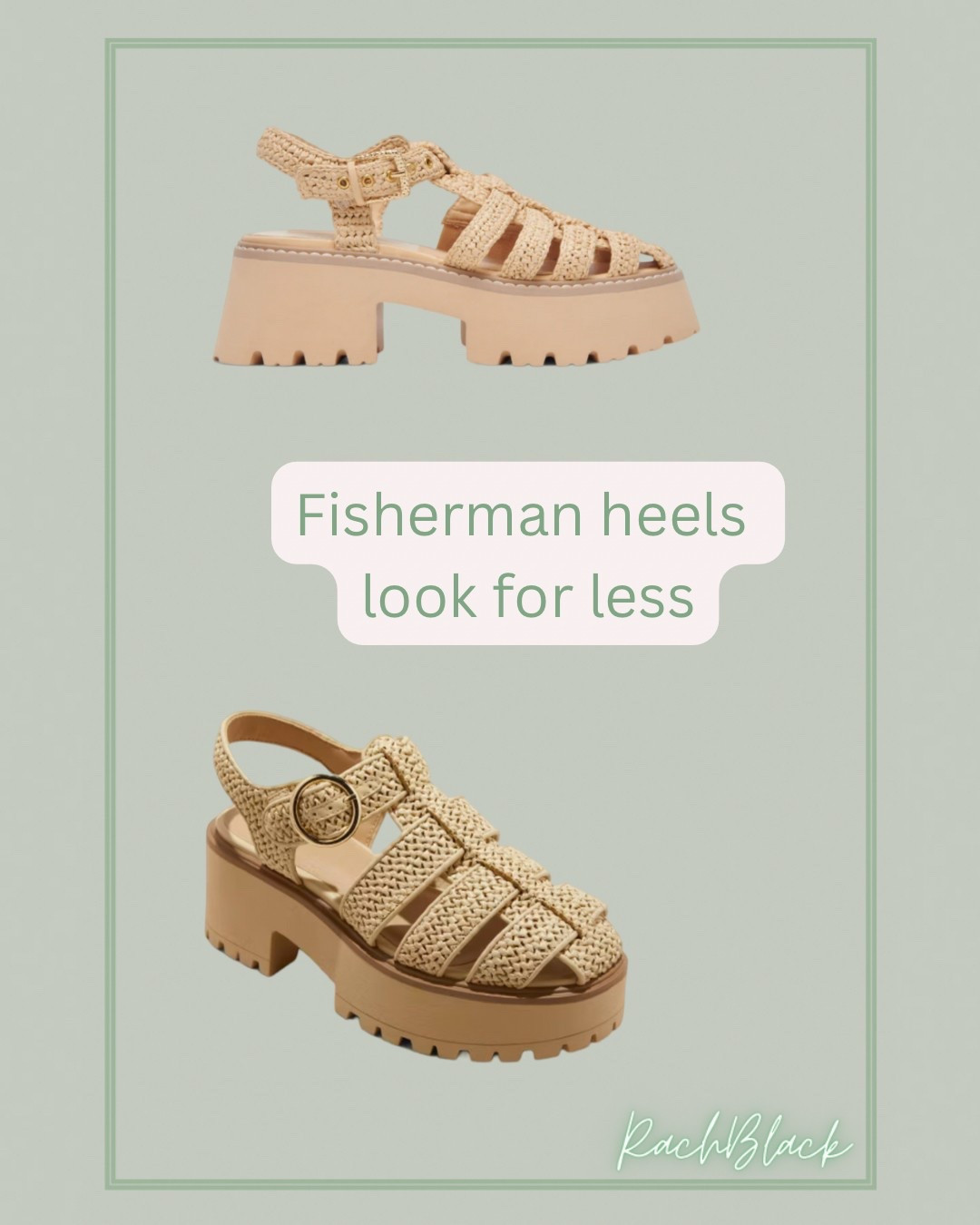 Fisherman heels 
Look for less
