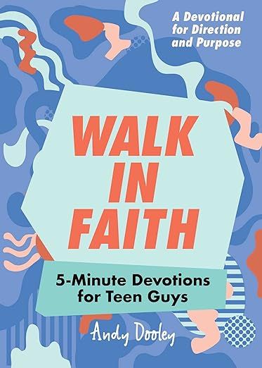 Walk in Faith: 5-Minute Devotions for Teen Guys     Paperback – March 5, 2019 | Amazon (US)