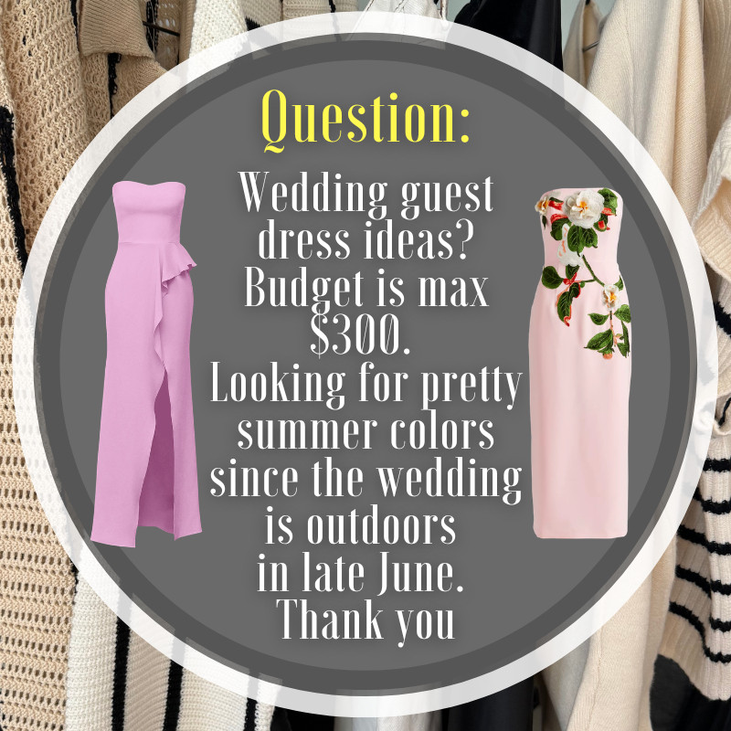 Question from our Facebook Group Member: 
Wedding guest dress ideas? Budget is max $300. Looking for pretty summer colors since the wedding is outdoors in late June. Thank you

Scroll below to see our suggestions!  

 #LTKdayinmylife #LTKmomlife #LTKWedding