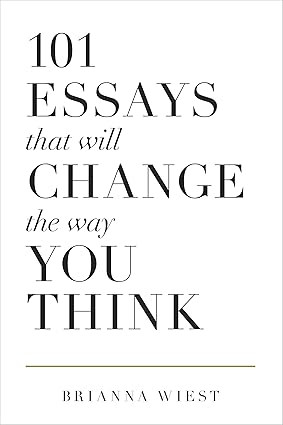 101 Essays That Will Change The Way You Think     Paperback – November 7, 2018 | Amazon (US)