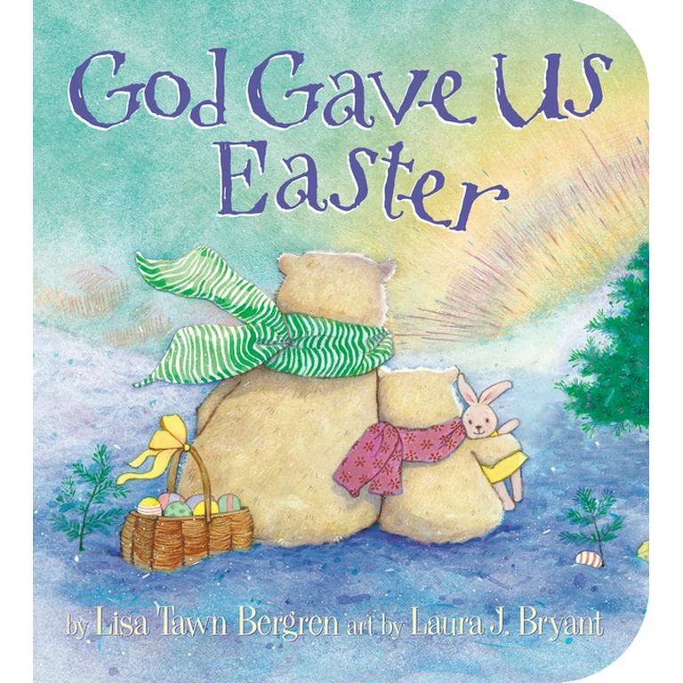 God Gave Us: God Gave Us Easter (Board book) | Walmart (US)