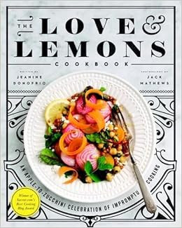 The Love and Lemons Cookbook: An Apple-to-Zucchini Celebration of Impromptu Cooking | Amazon (US)