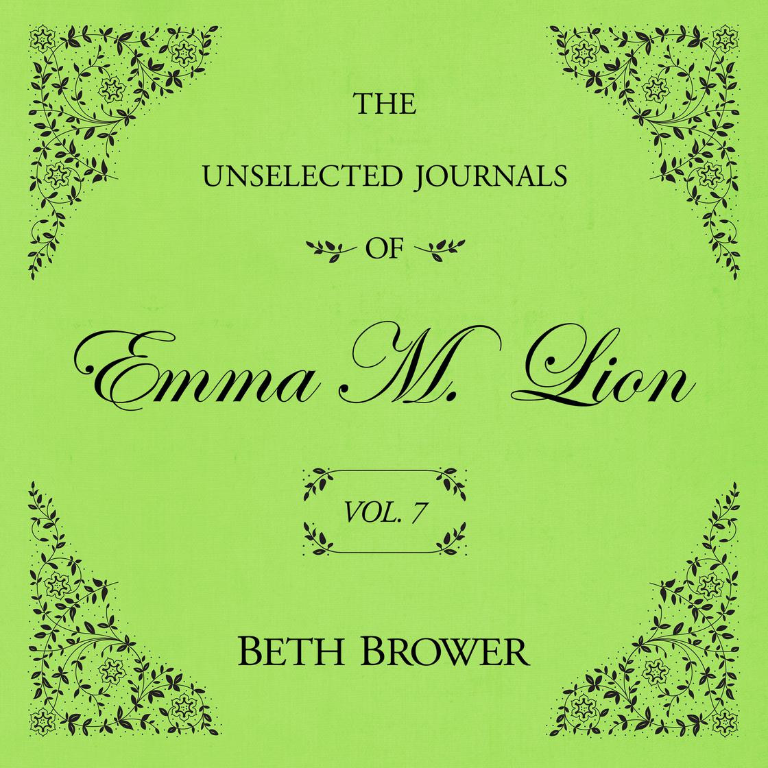 The Unselected Journals of Emma M. Lion Vol. 7 | Libro.fm (US)