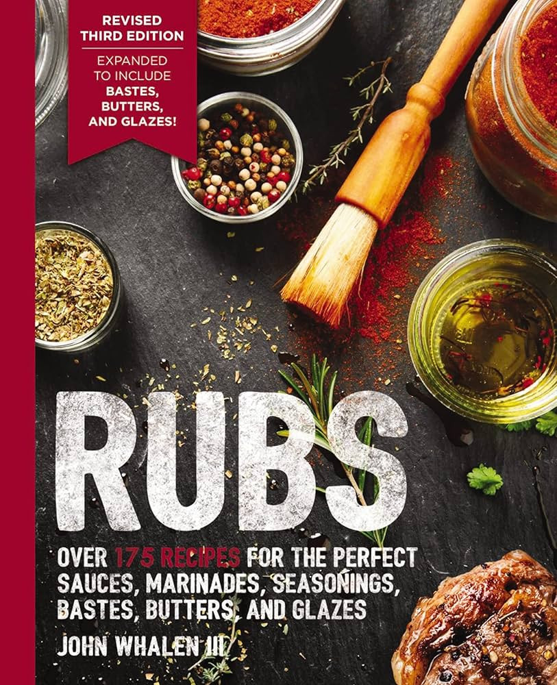 Rubs (Third Edition): Updated and Revised to Include Over 175 Recipes for BBQ Rubs, Marinades, Gl... | Amazon (US)