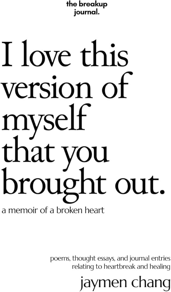 I love this version of myself that you brought out: a memoir of a broken heart | Amazon (US)
