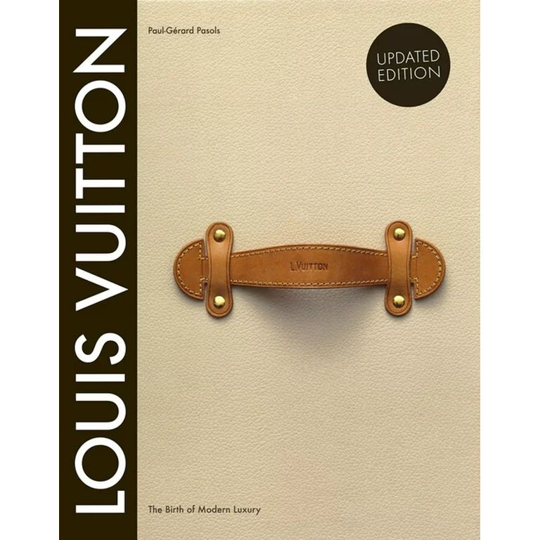 Louis Vuitton: The Birth of Modern Luxury Updated Edition (Hardcover) | Walmart (US)