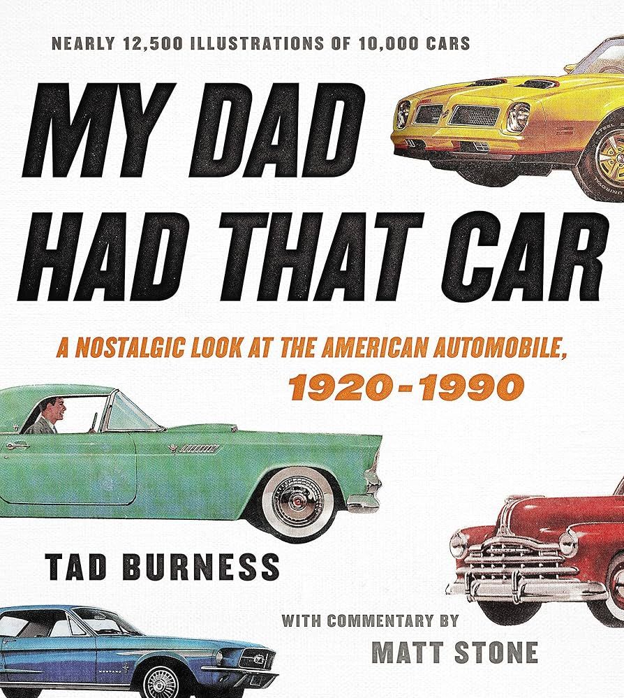My Dad Had That Car: A Nostalgic Look at the American Automobile, 1920-1990 | Amazon (US)