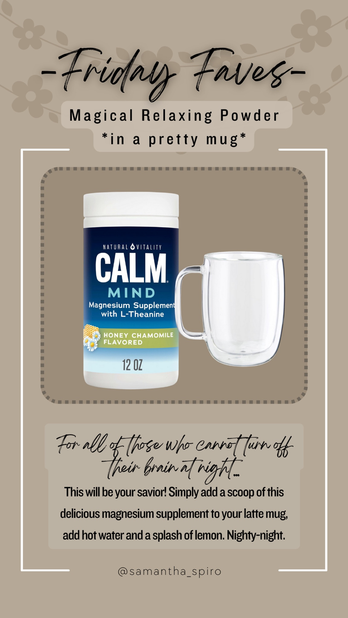 I have this every night. It’s so yummy! The double walled mugs I have are the Latte size because I like I big cup! I think it’s 16 ounces. I put them in the top rack of the dishwasher  