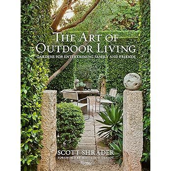 The Art of Outdoor Living: Gardens for Entertaining Family and Friends | Amazon (US)