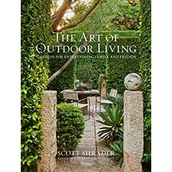 The Art of Outdoor Living: Gardens for Entertaining Family and Friends | Amazon (US)
