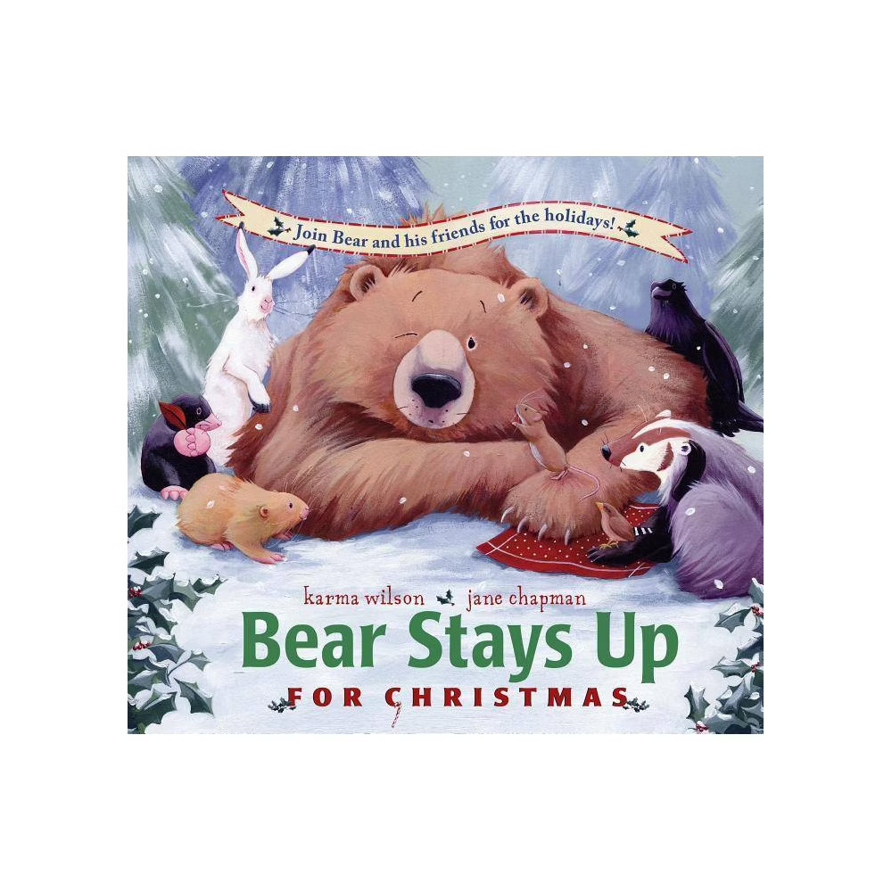 Bear Stays Up for Christmas - (Bear Books) by Karma Wilson (Hardcover) | Target