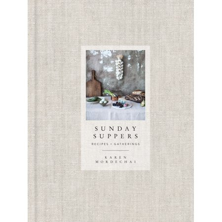 Sunday Suppers : Recipes + Gatherings: A Cookbook | Walmart (US)