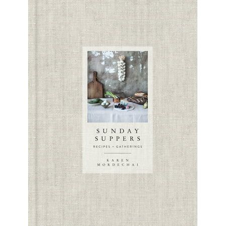 Sunday Suppers : Recipes + Gatherings: A Cookbook | Walmart (US)