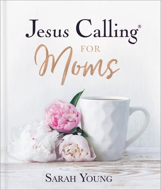 Jesus Calling: Jesus Calling for Moms : Devotions for Strength, Comfort, and Encouragement (Hardc... | Walmart (US)