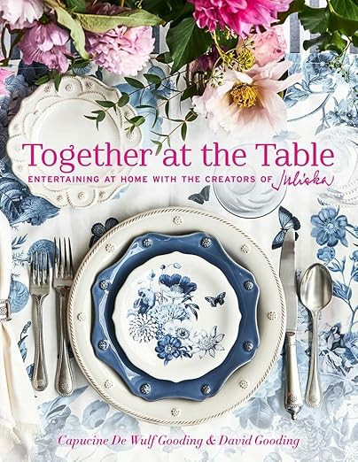 Together at the Table: Entertaining at home with the creators of Juliska     Hardcover – Octobe... | Amazon (US)