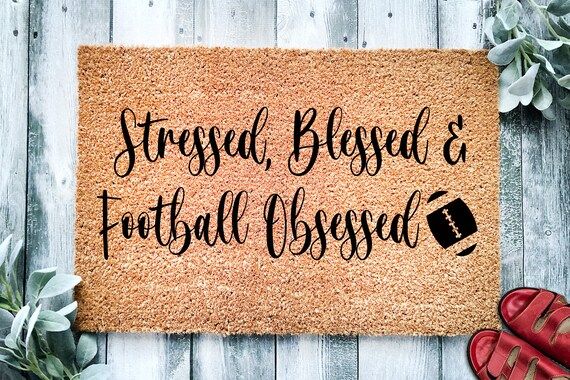 Stressed, Blessed & Football Obsessed  | Sports Doormat | Welcome Mat | Funny Door Mat | Funny Gi... | Etsy (US)