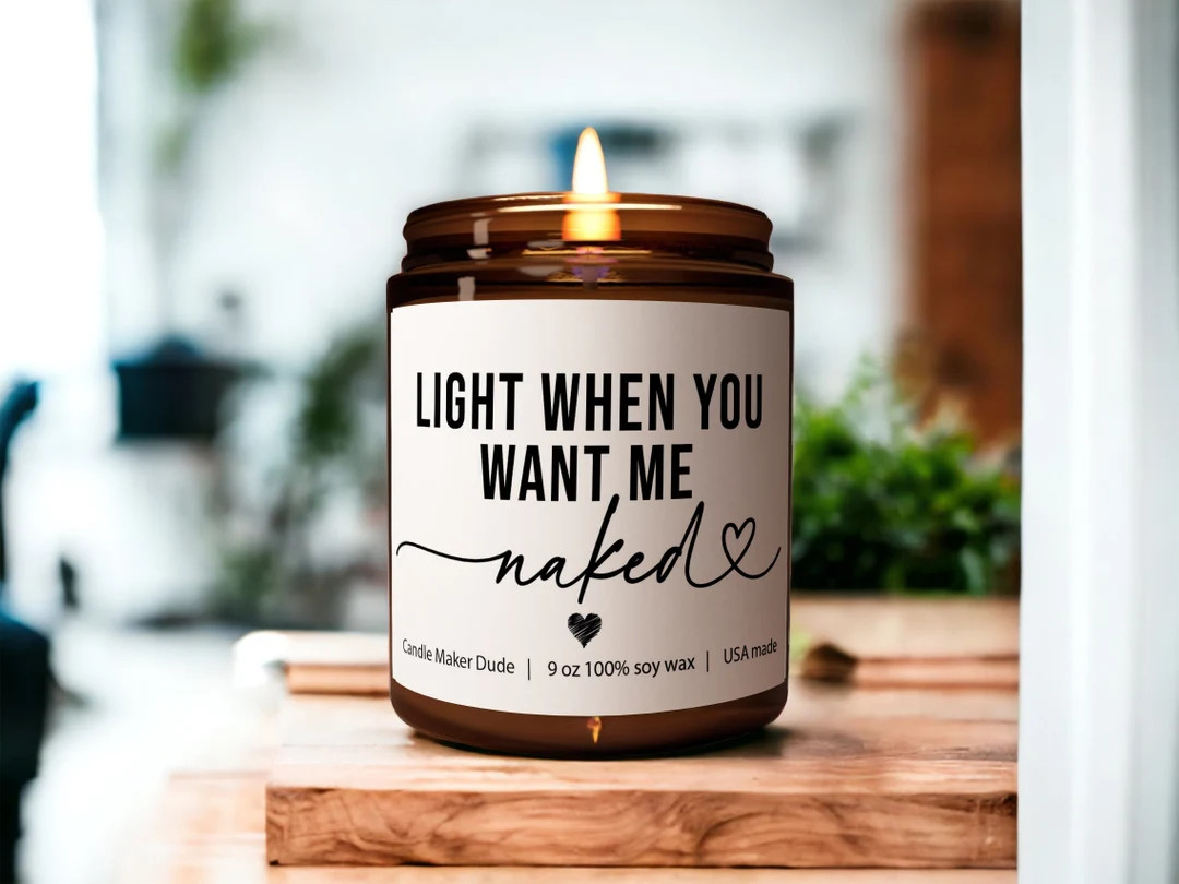Light me when you want me naked! Scented Soy Candle, Anniversary gift, Gift for Him, Boyfriend Gi... | Etsy (US)
