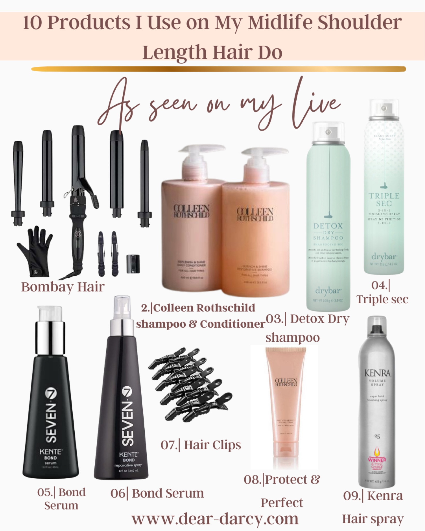 10 products I use on my midlife shoulder length hair do 

Bombay hair curling iron 

Colleen Rothschild Shampoo & conditioner and protect & perfect styling cream 
20% off with code DARCY20 

Dry Bar - dry shampoo and Triple sec

Seven hair care bonding serum and spray  for healthy hair 

Hair styling clips 

Kenra #25 hair spray 

#LTKOver40 #LTKBeauty #LTKStyleTip
