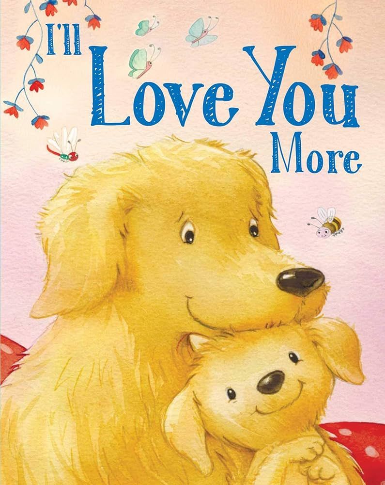 I'll Love You More (Padded Board Books for Babies) | Amazon (US)