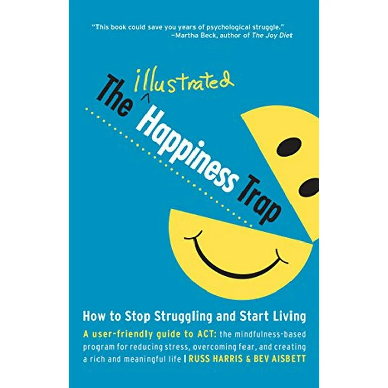 Pre-Owned The Illustrated Happiness Trap: How to Stop Struggling and Start Living, (Paperback) | Walmart (US)