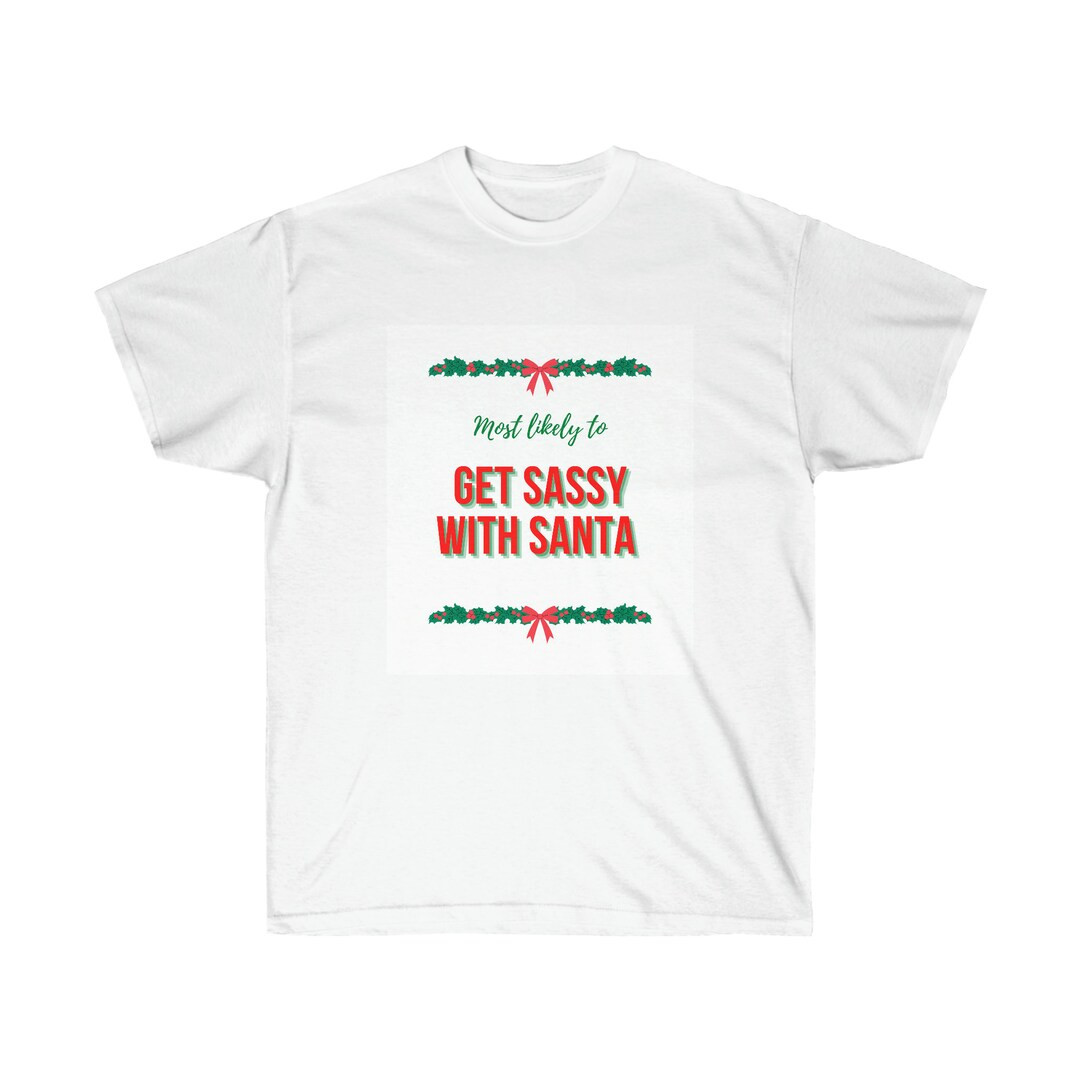 Most likely to get sassy with Santa shirt: most likely to, matching Christmas pajamas family, fam... | Etsy (US)