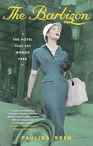 The Barbizon: The Hotel That Set Women Free     Hardcover – March 2, 2021 | Amazon (US)