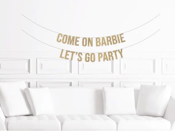 Come On Barbie, Let's Go Party Banner, Barbie Birthday Decorations, Barbie Bachelorette Decoratio... | Etsy (US)
