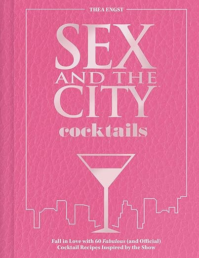 Sex and the City Cocktails: Fall in Love with 60 Fabulous (and Official) Cocktail Recipes Inspire... | Amazon (US)