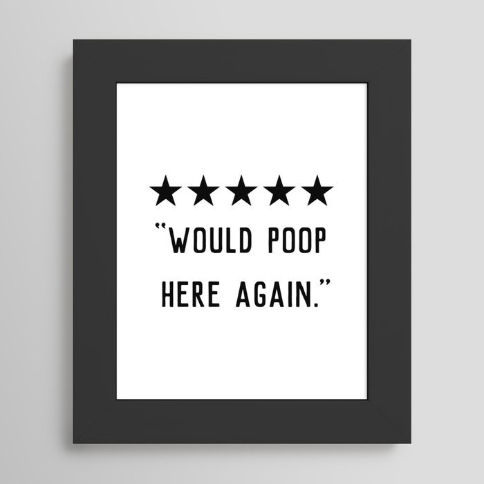 Would Poop Here Again Framed Art Print by JKDesignFactory | Society6