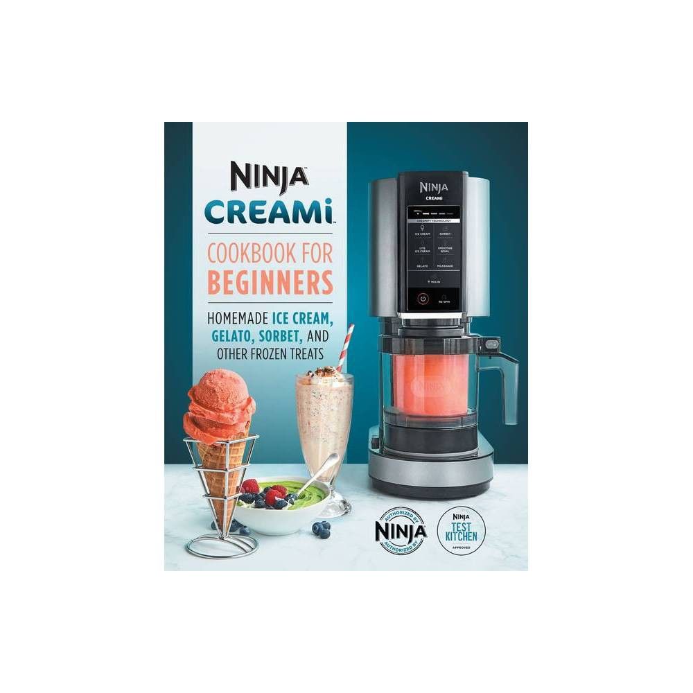 Ninja Creami Cookbook for Beginners - (Ninja Cookbooks) by Ninja Test Kitchen (Paperback) | Target
