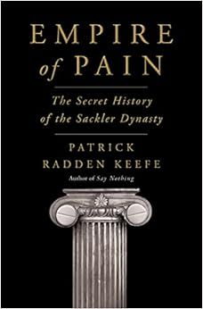Empire of Pain: The Secret History of the Sackler Dynasty     Hardcover – April 13, 2021 | Amazon (US)