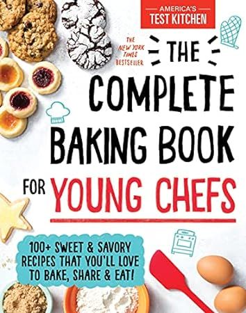 The Complete Baking Book for Young Chefs: 100+ Sweet and Savory Recipes that You'll Love to Bake, Sh | Amazon (US)