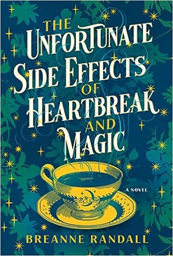 The Unfortunate Side Effects of Heartbreak and Magic: A Novel | Amazon (US)