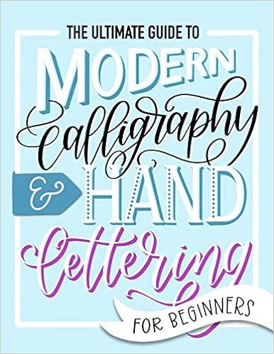 The Ultimate Guide to Modern Calligraphy & Hand Lettering for Beginners: Learn to Letter: A Hand ... | Amazon (US)