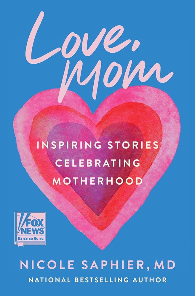 Love, Mom: Inspiring Stories Celebrating Motherhood | Amazon (US)