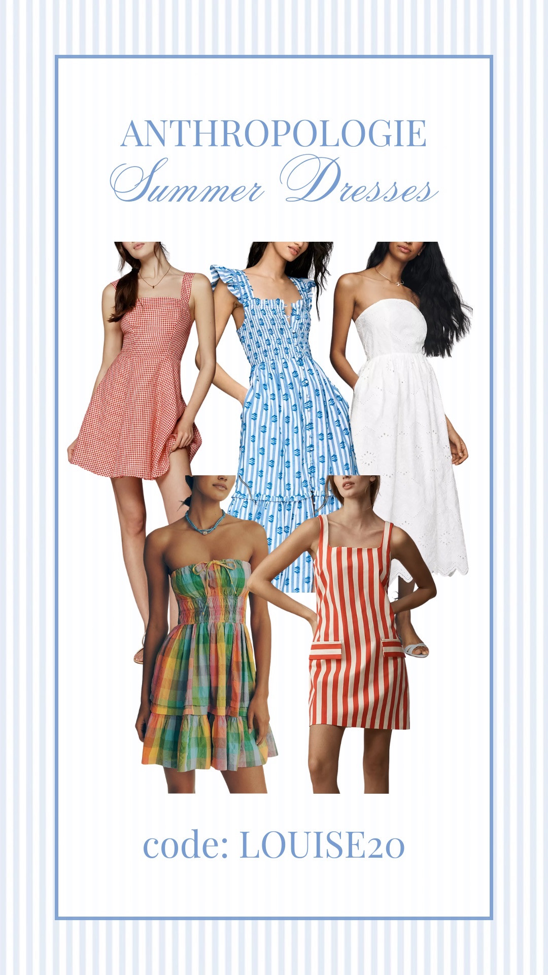 Summer dresses from Anthro! Code: LOUISE20 valid through 5/9/26