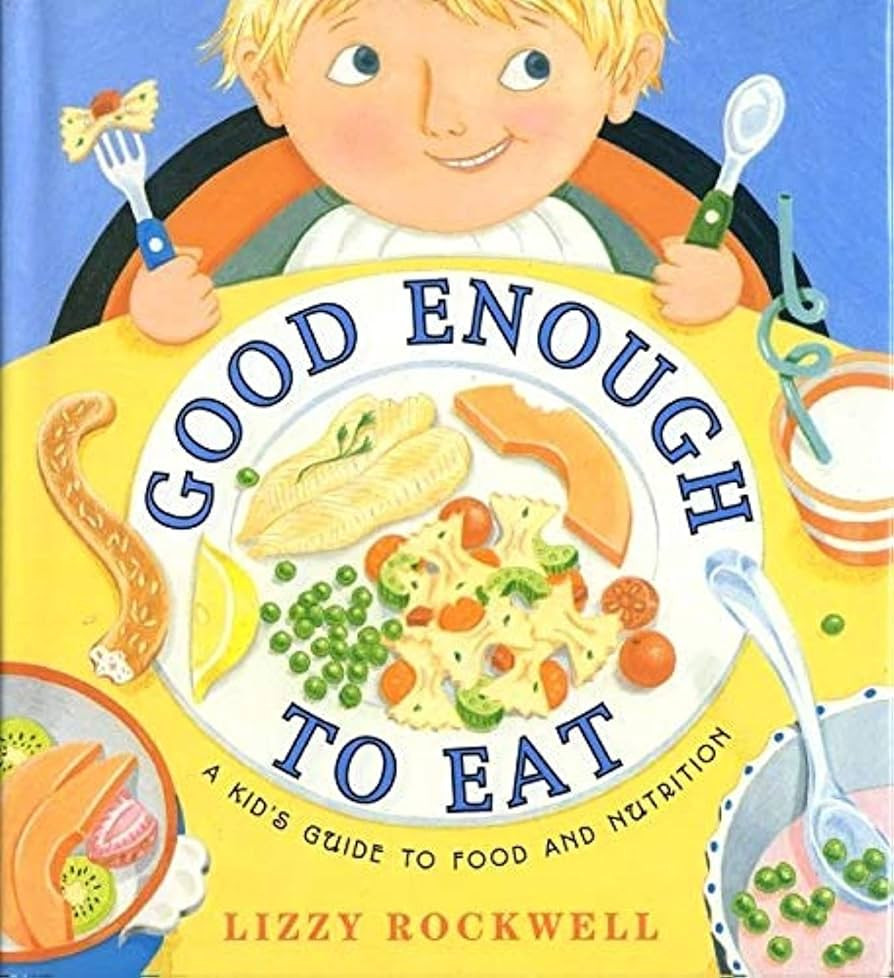 Good Enough to Eat: A Kid's Guide to Food and Nutrition | Amazon (US)