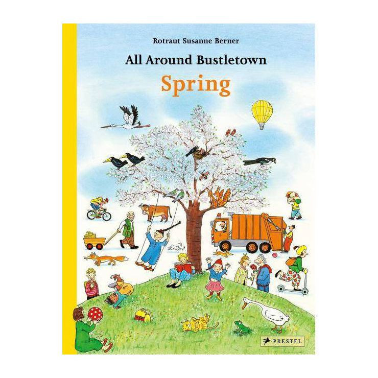 All Around Bustletown: Spring - by  Rotraut Susanne Berner (Board Book) | Target