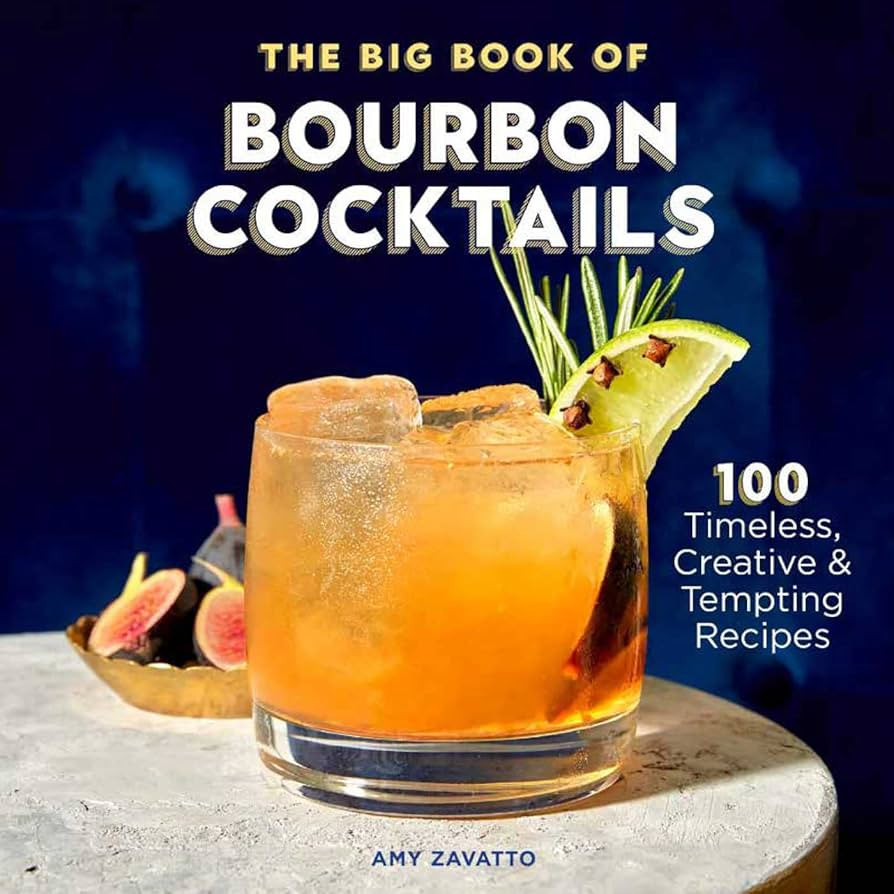 The Big Book of Bourbon Cocktails: 100 Timeless, Creative & Tempting Recipes | Amazon (US)