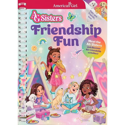 AG Sisters: Friendship Fun - by  American Girl (Spiral Bound) | Target