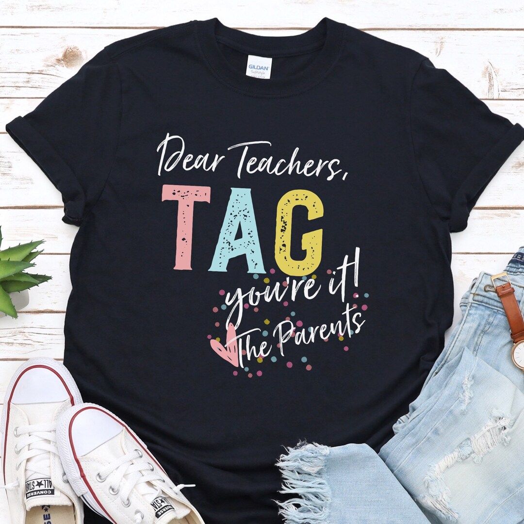 Dear Teachers Tag You're It Love Parents, Back to School Shirt for Parents, Back to School Shirt ... | Etsy (US)