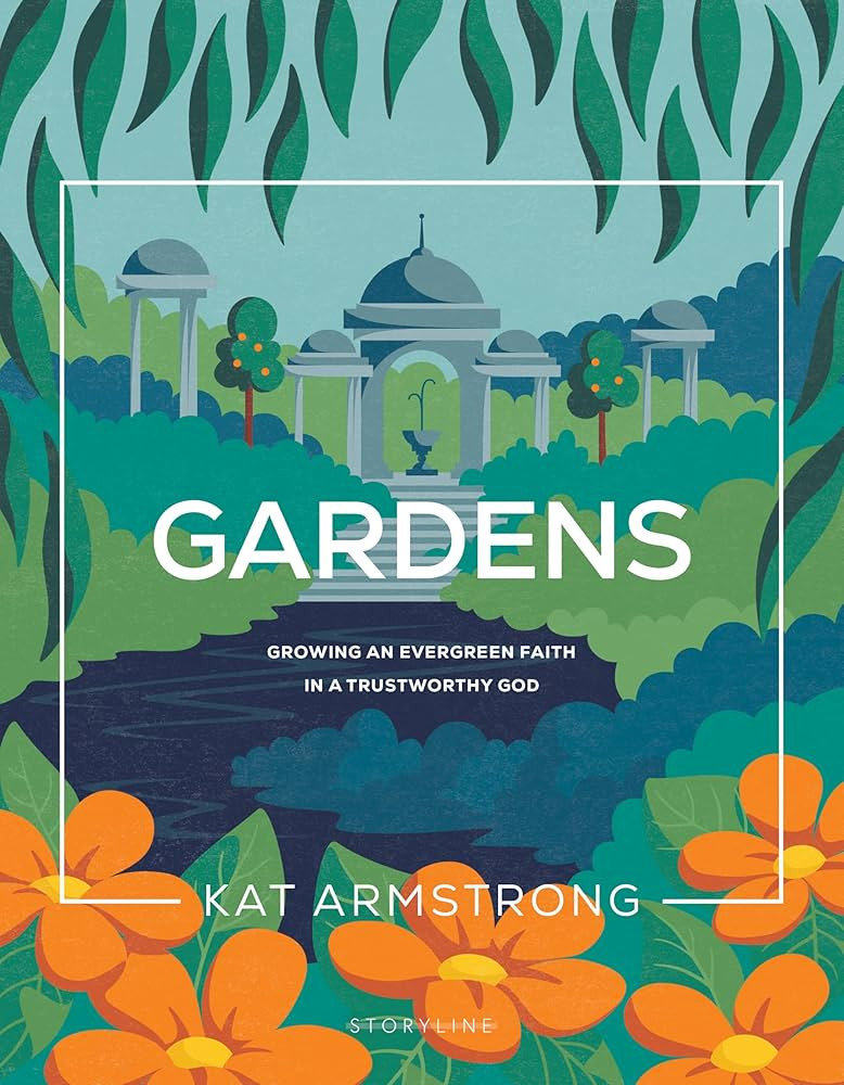 Gardens: Growing an Evergreen Faith in a Trustworthy God (Storyline Bible Studies) | Amazon (US)