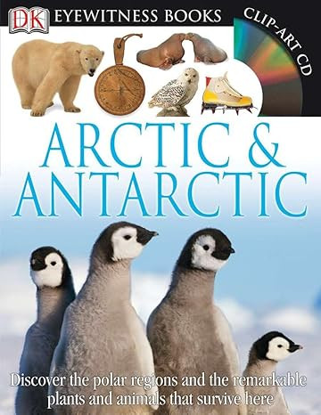 DK Eyewitness Books: Arctic and Antarctic: Discover the Polar Regions and the Remarkable Plants a... | Amazon (US)