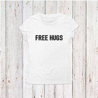 Tshirt with sayings. Free hugs. Funny saying printed Tshirts custom.quote tShirt Fun gift | Etsy (US)