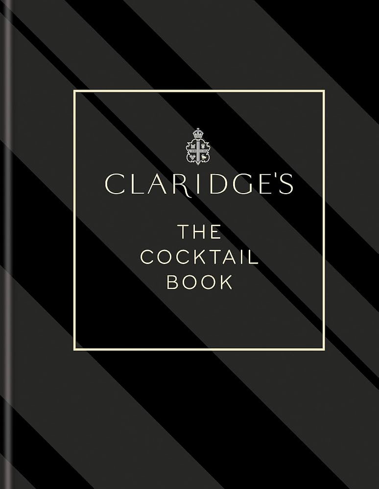 Claridge's – The Cocktail Book: More than 500 Recipes for Every Occasion | Amazon (UK)