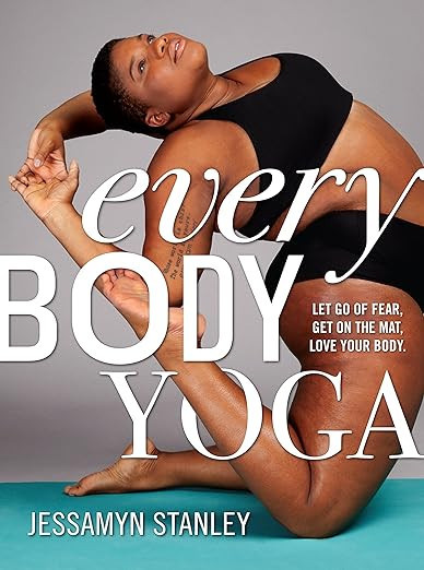 Every Body Yoga: Let Go of Fear, Get On the Mat, Love Your Body. | Amazon (US)