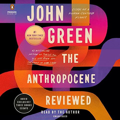 The Anthropocene Reviewed: Essays on a Human-Centered Planet | Amazon (US)